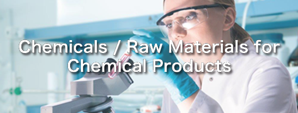 Chemicals / Raw Materials for Chemical Products