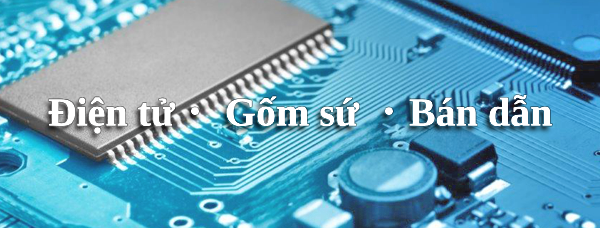 Điện tử・ Gốm sứ ・Bán dẫn